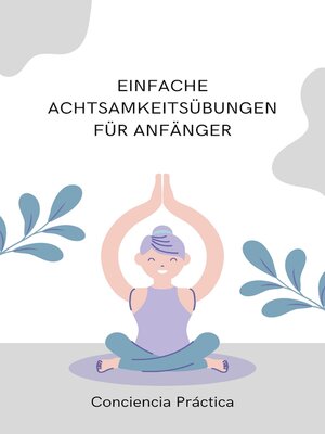 cover image of Einfache Achtsamkeitsübungen für Anfänger